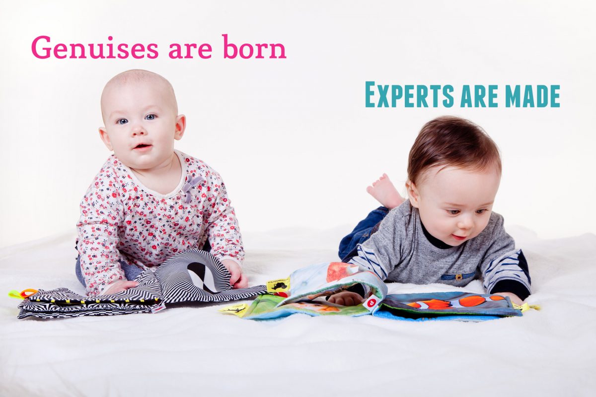 Experts are made, geniuses are born